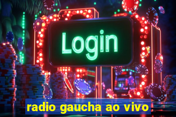 radio gaucha ao vivo